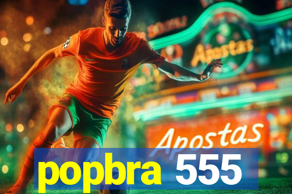 popbra 555